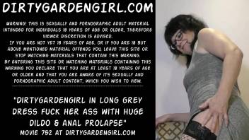 Dirtygardengirl in long grey dress fuck her ass with huge dildo & anal prolapse